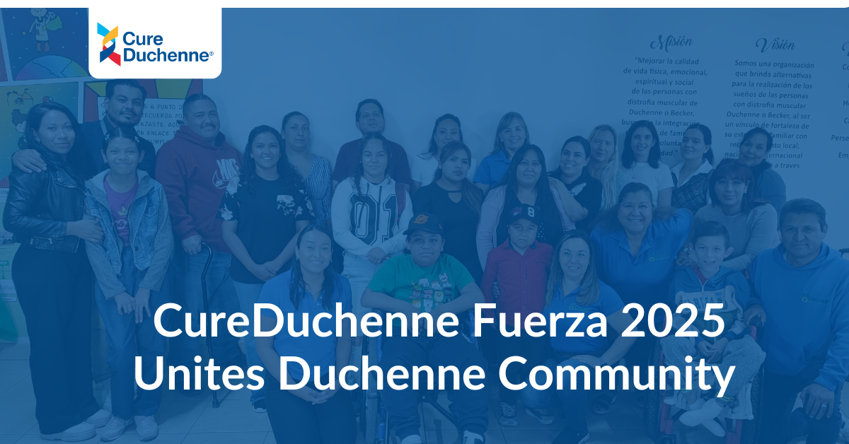 Group photo of families and individuals impacted by Duchenne and Becker muscular dystrophy at CureDuchenne Fuerza 2025, with text overlay that reads: 'CureDuchenne Fuerza 2025 Unites Duchenne Community.